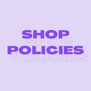 Shop policies Part one.